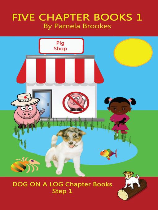 Title details for Five Chapter Books 1 by Pamela Brookes - Available